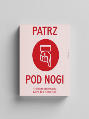 kowalska-wiz Okładka Patrz pod nogi